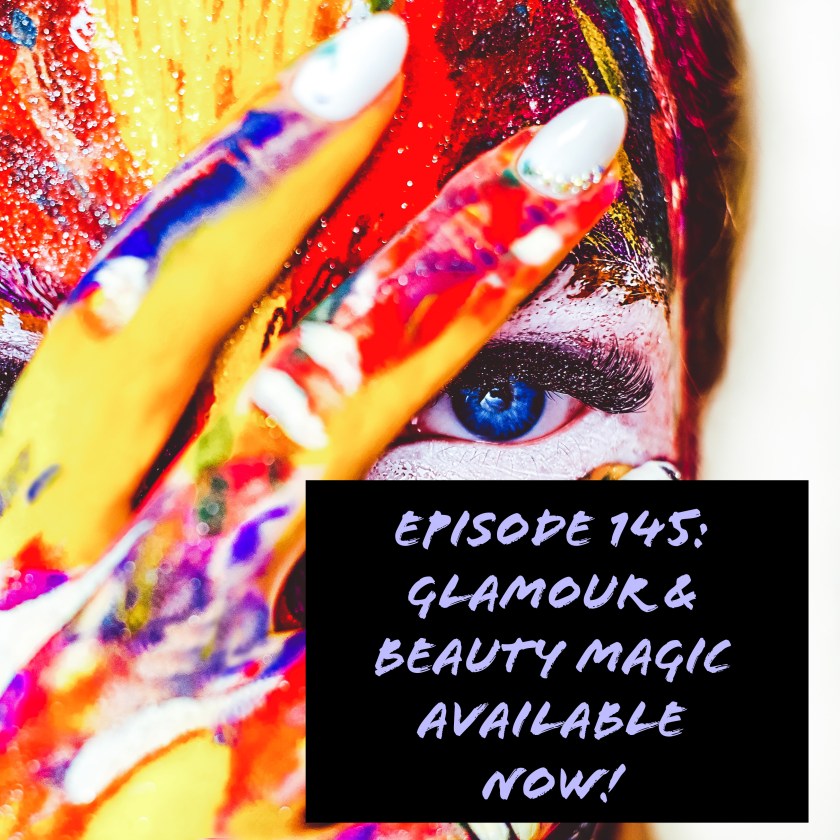 Episode 145 – Glamour and Beauty Magic – New World Witchery – The ...