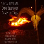 Cover image of Special Episode - Camp Splitfoot - Campfire Tales
