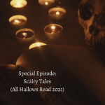 Special Episode Scairy Tales (All Hallows Read 2021)