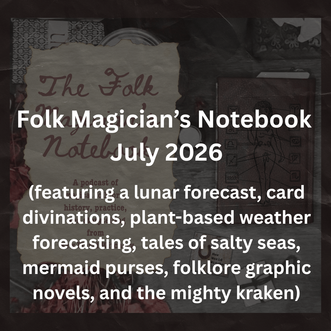 The Folk Magician’s Notebook – July&nbsp;2026